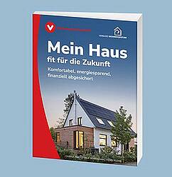 Neuer Ratgeber zur Modernisierung und Nachlassplanung "Mein Haus – fit für die Zukunft"