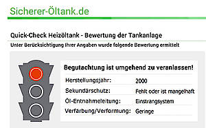 Über einen kompakten Quick Check kann ab sofort jeder Hausbesitzer überprüfen ob sein Heizöltank noch den geltenden Sicherheitsbestimmungen entspricht